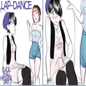 Lap-Dance - Fuck That Hipster Shit - page 2
