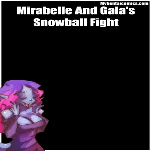 Mirabelle And Gala's Snowball Fight - page 1