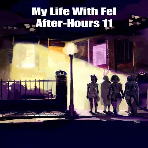 My Life With Fel - After-Hours 11 - page 1