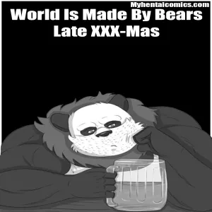 World Is Made By Bears - Late XXX-Mas - page 1
