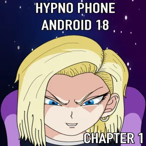 Hypno Phone Android 18 Chapter One - page 1