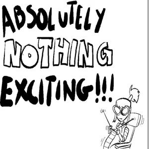 Absolutely Nothing Exciting - page 2